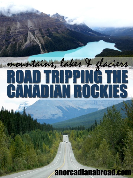 Mountains, Lakes & Glaciers: Road Tripping The Canadian Rockies