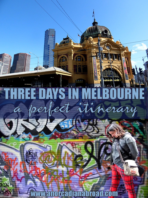 Three Days In Melbourne - a perfect itinerary, including the CBD, St Kilda, street art & wild penguins!