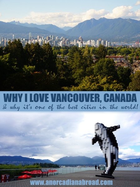 Reasons Why I Love Vancouver, Canada - and why it's one of the best cities in the world!