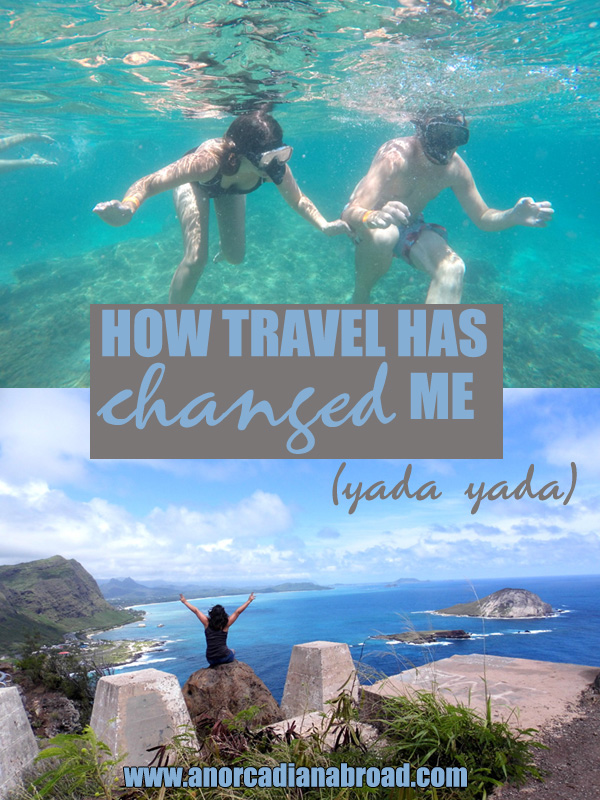 How Travel Has Changed Me (yada yada). Slightly different take on how travel has impacted my life! Has it impacted yours the same way?