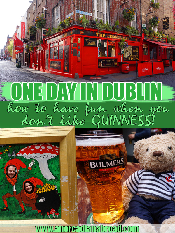 One Day In Dublin: How To Have Fun When You Don't Like Guinness! Lots of fun, off-beat places to visit in Dublin, Ireland!