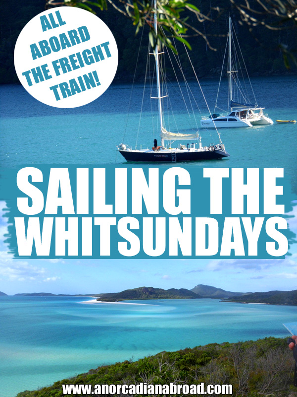 All Aboard The Freight Train - Sailing The Whitsundays, one of Australia's best backpacker adventures on the east coast!